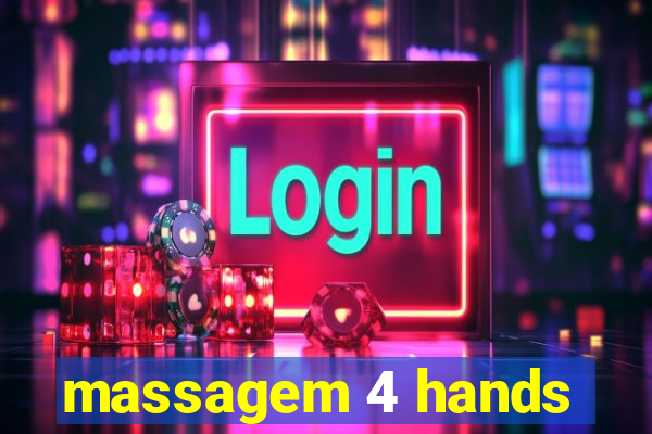 massagem 4 hands